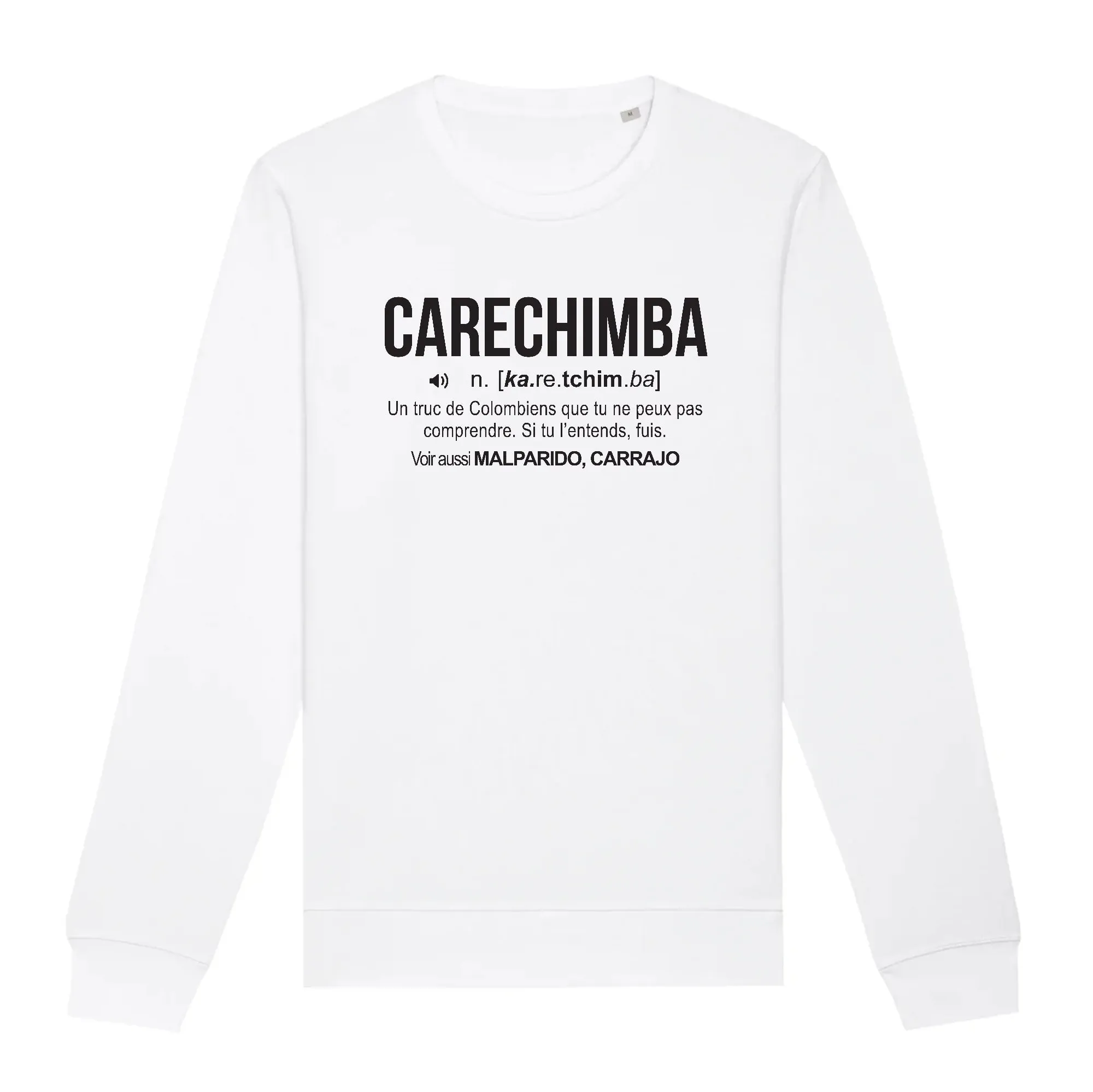 Carechimba - Définition cadeau humoristique - Colombie - Sweat coton bio - imprimé fr
